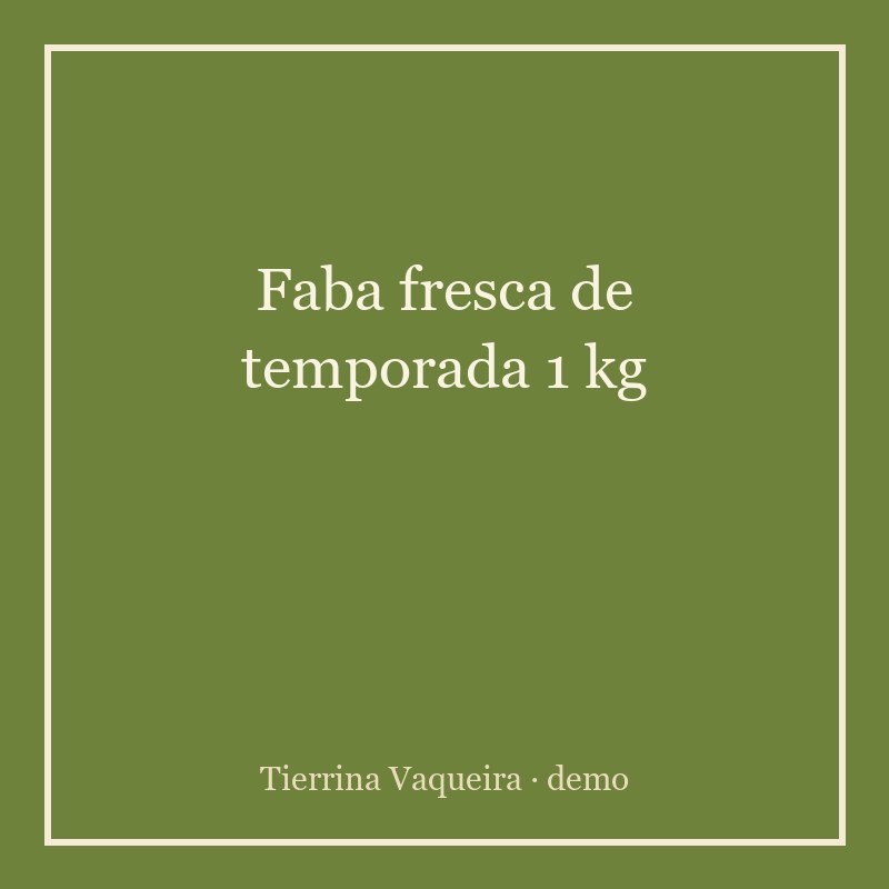 Faba fresca de temporada 1 kg